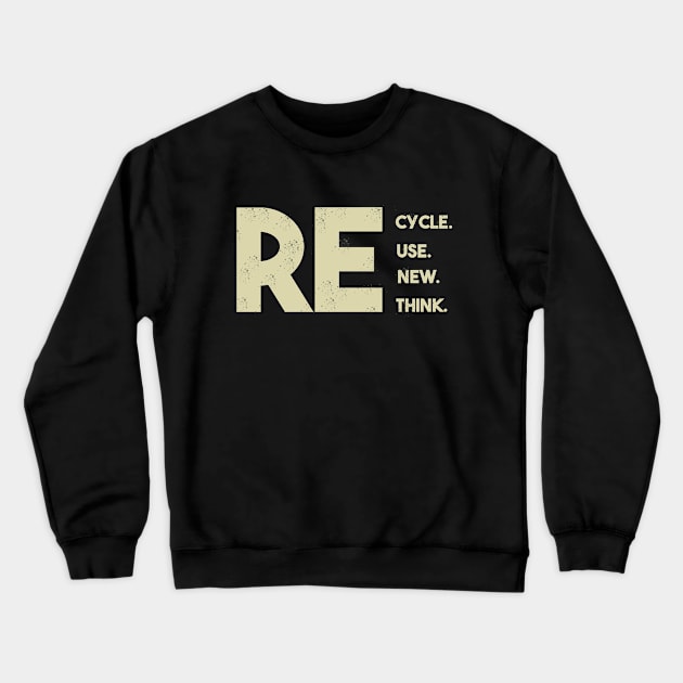 Recycle reuse renew rethink Crewneck Sweatshirt by Dbshirt